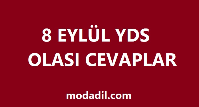 8 EYLÜL YDS (2019) OLASI CEVAPLARI