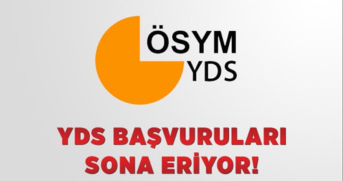 YDS BAŞVURULARI SONA ERİYOR!